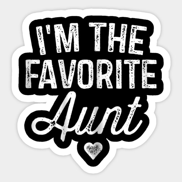 I'm The Favorite Aunt Shirt Funny Auntie Gift Sticker by LaurieAndrew